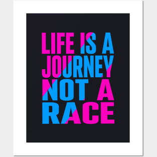 Life is a journey not a race Posters and Art